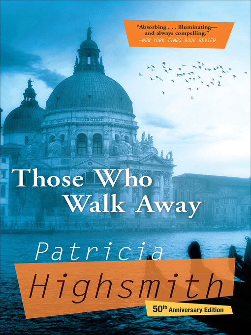 Title details for Those Who Walk Away by Patricia Highsmith - Available